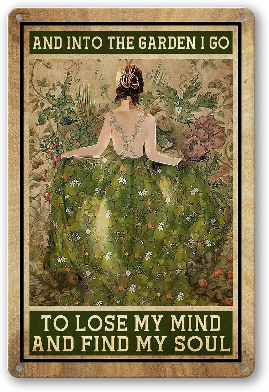 Tin Sign Garden Signs And Into The Garden I Go To Lose My Mind And Find My Soul Sign Retro Wall Decor