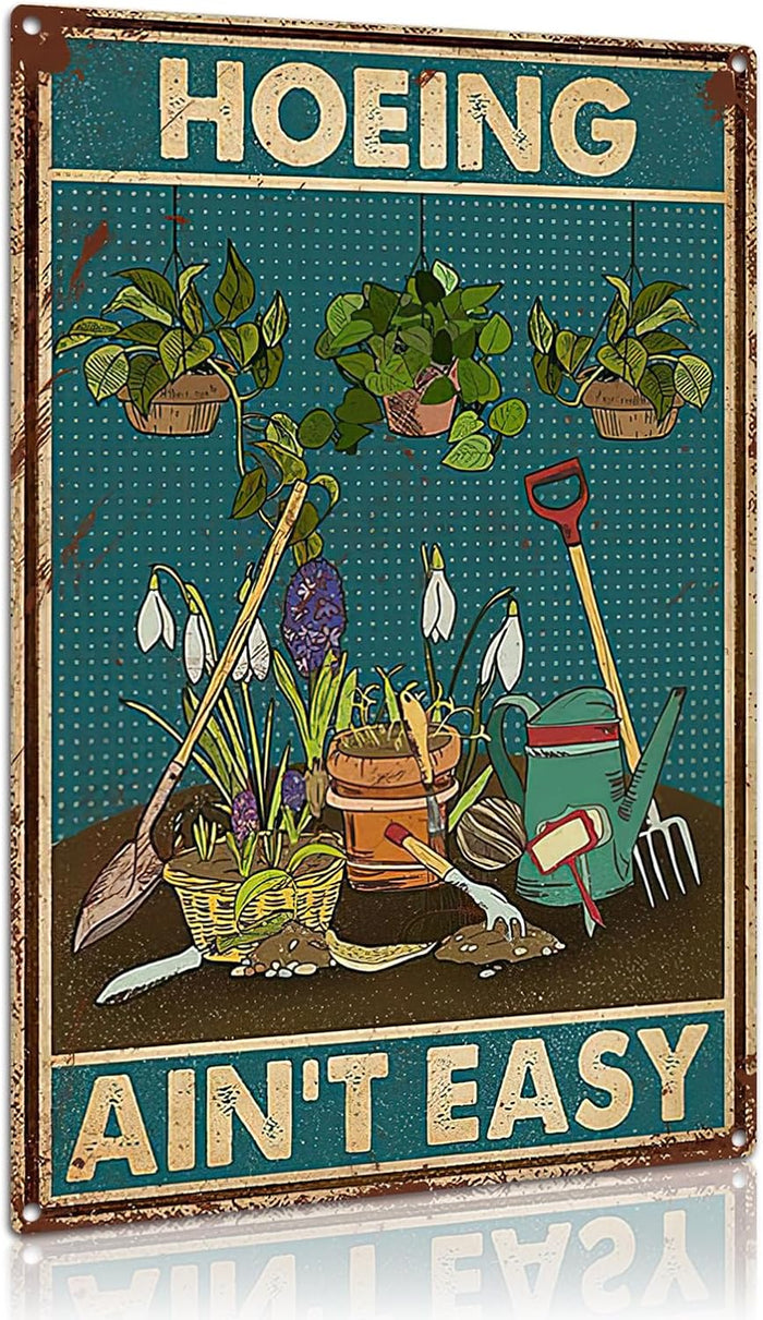 Tin Sign Hoeing Ain't Easy Gardening Garden Aluminum Metal Signs, 8x12 inch