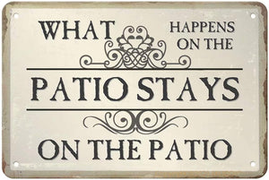 What Happens on the Patio Stays on the Patio Metal Sign, 8"x12"