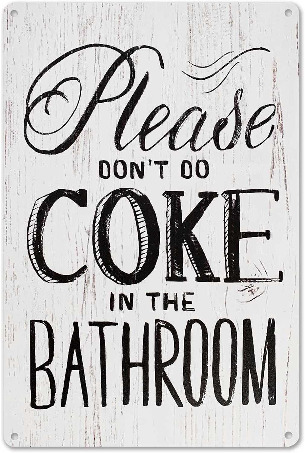 Funny Home Sign Decor Wall Decor - Please Dont Do Coke In The Bathroom Sign 8 x 12 Inch