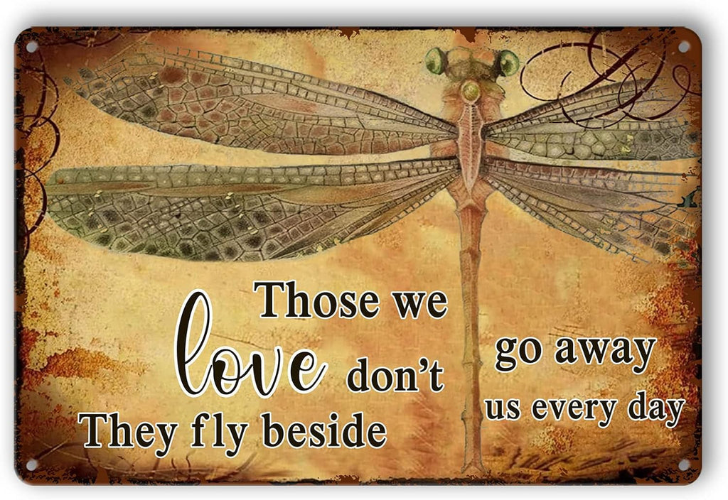 Dragonfly Metai Tin Sign Dragonfly Wall Art Those We Love Don’T Go Away They Fly Beside Us