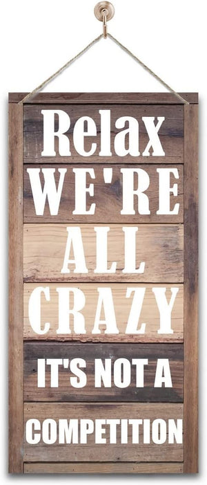 Relax We're All Crazy Wood Decor Sign, Printed Wood Wall Art Sign