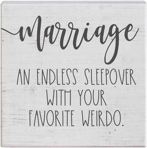 Marriage: An Endless Sleepover With Your Favorite Weirdo - 5.25 x 5.25 inch Wood Sign