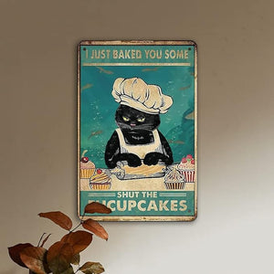 Funny Retro Cat Metal Tin Sign , I Just Baked You Some Cakes Sign 8x12 Inch