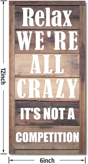 Relax We're All Crazy Wood Decor Sign, Printed Wood Wall Art Sign