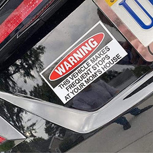 Funny Warning Bumper Sticker Decal, This Vehicle Makes Frequent Stops at Your Mom's House, 6" x 3" Sticker