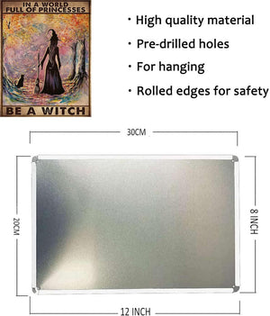 Witch Witchcraft Girl And Cat In A World Full Of Princesses Be A Witch Halloween Metal Tin Sign, 8x12 inch