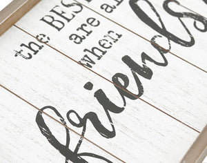 The Best Times are Always Found When Friends & Family Gather Round Rustic Wood Signs