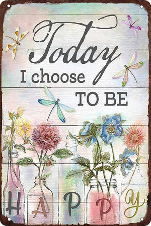 8x12 Inch Today I Choose to Be Happy Flower and Dragonfly Garden Vintage Metal Tin Sign