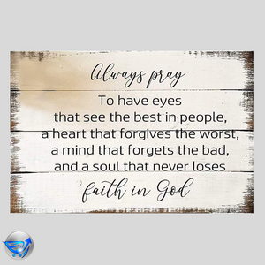 Always Pray to Have Eyes Wall Art Wood Sign