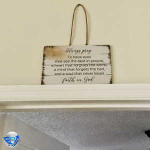 Always Pray to Have Eyes Wall Art Wood Sign