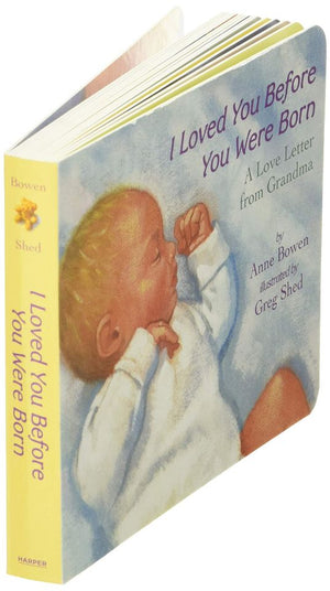 I Loved You Before You Were Born Board Book: A Love Letter from Grandma