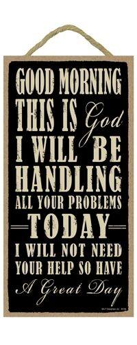 GOOD MORNING THIS IS GOD, HANDLING PROBLEMS Primitive Wood Hanging Sign 5" x 10"