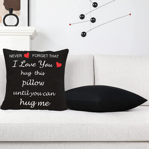 I Love You Hug This Pillow Until You Can Hug Me Pillow Cover