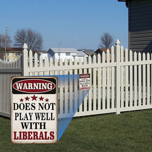 Tin Sign Funny Sarcastic Warning Does Not Play Well with Liberals 8"x12"