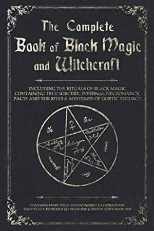 The Complete Book of Black Magic and Witchcraft: Including the rituals of Ceremonial Magic