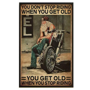 Metal Tin Sign Motorcycle You Don’t Stop Riding When You Get Old 8"x12"