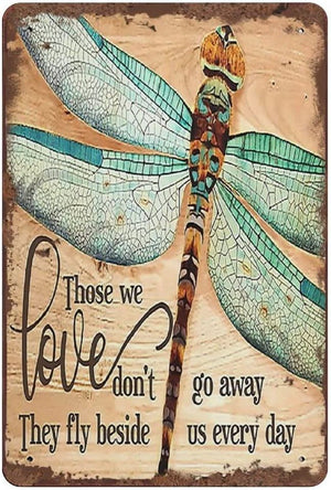 Dragonfly Those We Love Don't Go Away Hippie Vintage Tin Sign (12x8 In)