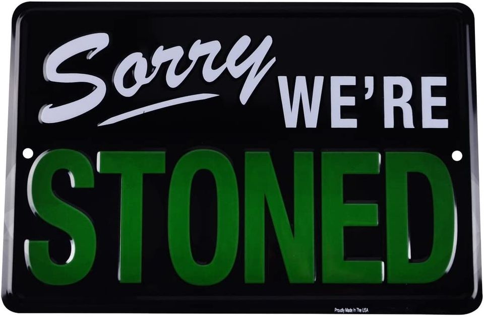 Sorry We're Stoned Funny Embossed Tin Sign Wall Decor
