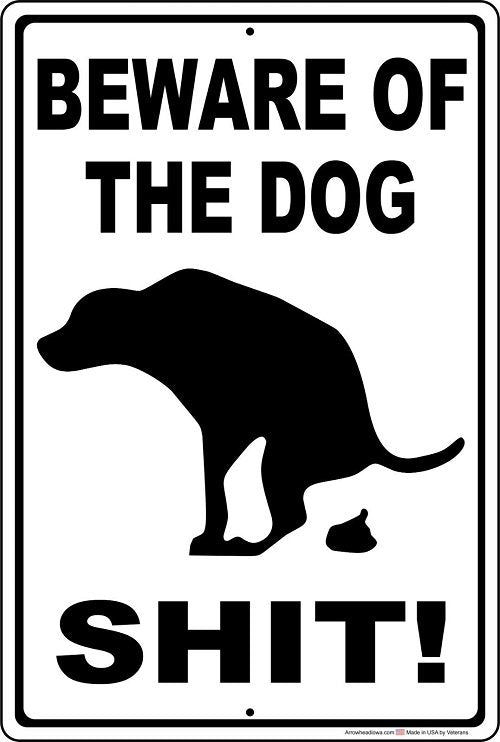 Beware of the Dog Sh!t Funny Sign 8" x 12" Aluminum Metal Sign